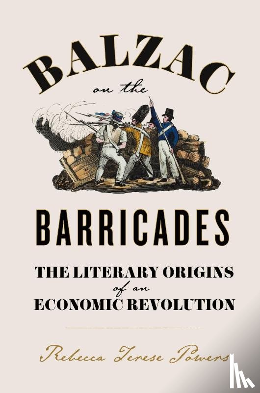 Powers, Rebecca T. - Balzac on the Barricades