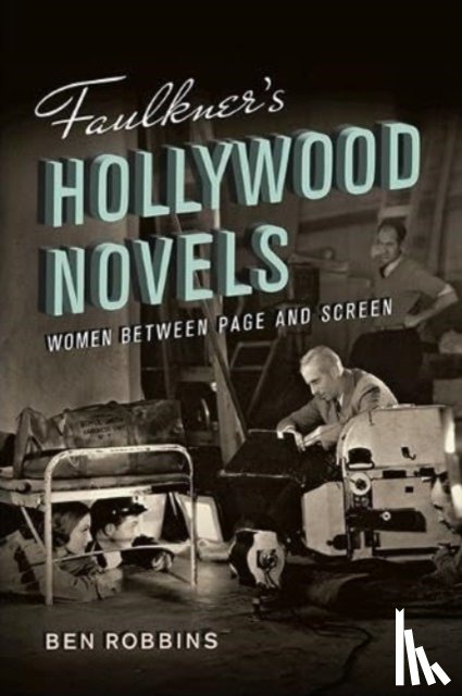 Robbins, Ben - Faulkner's Hollywood Novels