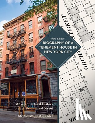 Dolkart, Andrew S. - Biography of a Tenement House in New York City