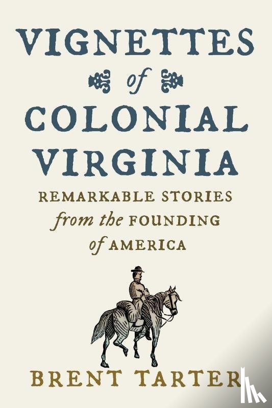 Tarter, Brent - Vignettes of Colonial Virginia