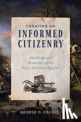 Oberle, George D. - Creating an Informed Citizenry