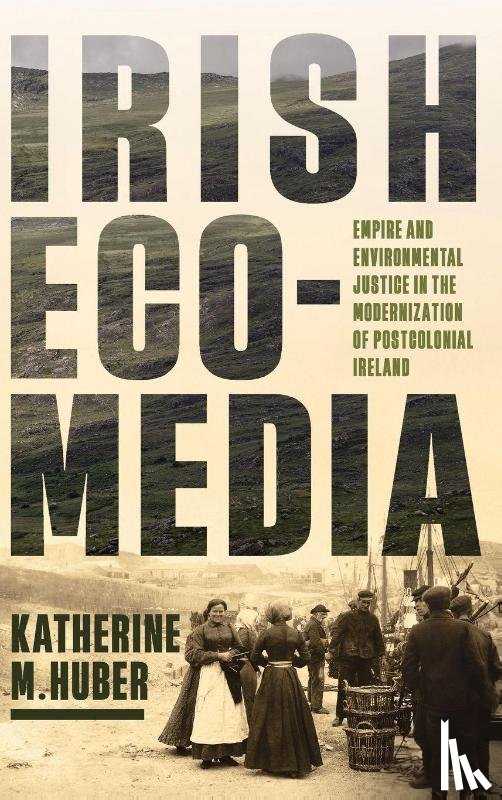 Huber, Katherine M. - Irish Ecomedia