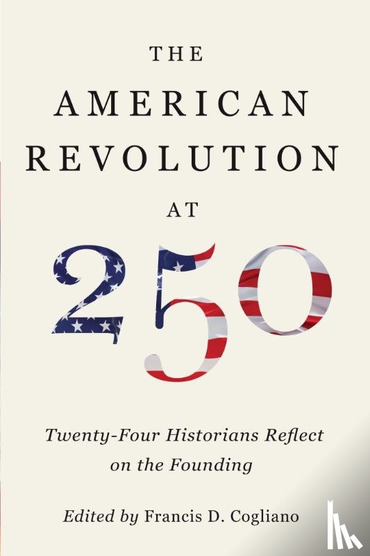  - The American Revolution at 250