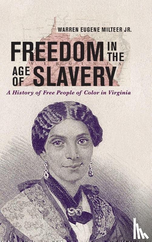 Milteer Jr., Warren Eugene - Freedom in the Age of Slavery