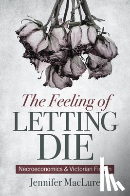 Maclure, Jennifer - The Feeling of Letting Die