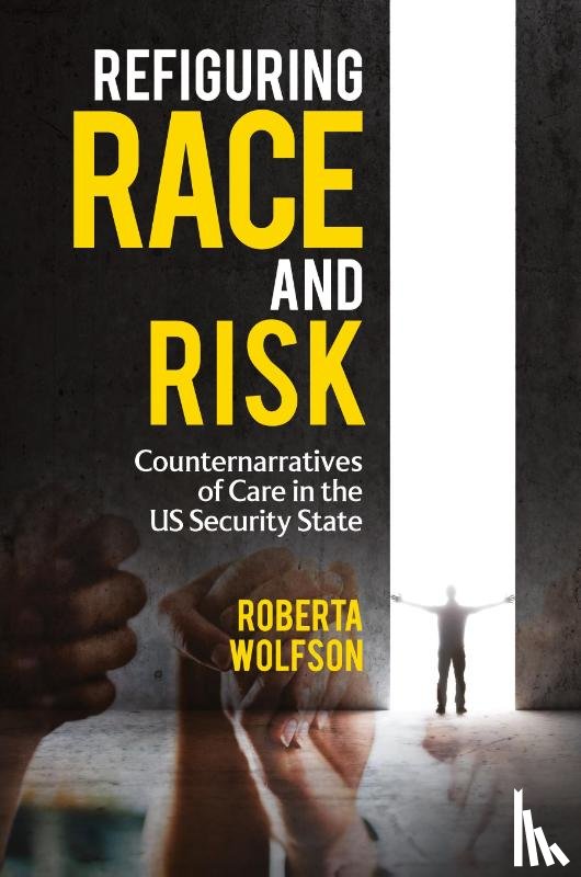 Wolfson, Roberta - Refiguring Race and Risk