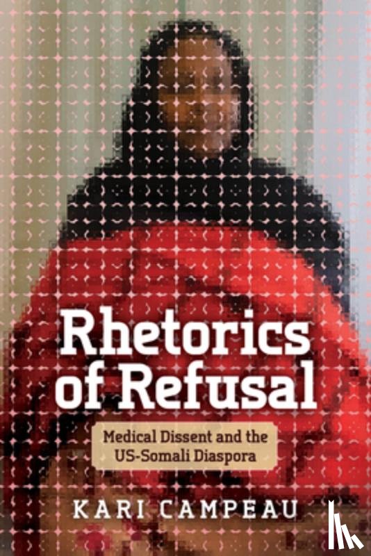 Campeau, Kari - Rhetorics of Refusal
