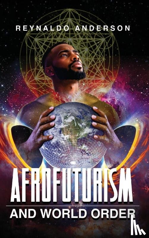 Anderson, Reynaldo - Afrofuturism and World Order