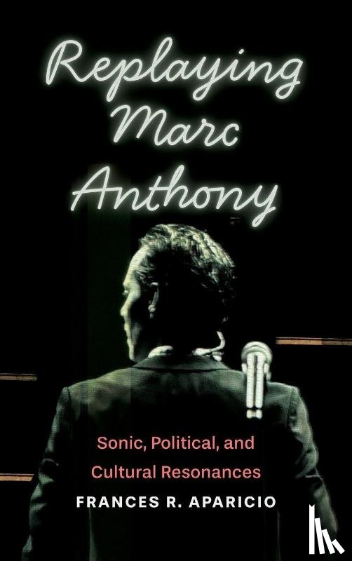 Aparicio, Frances R - Replaying Marc Anthony