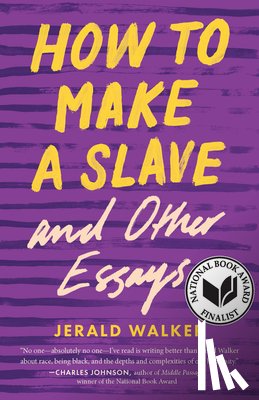 Walker, Jerald - How to Make a Slave and Other Essays