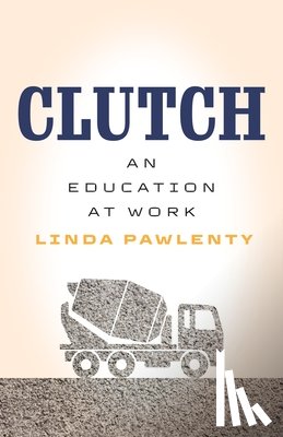 Pawlenty, Linda - Clutch: An Education at Work