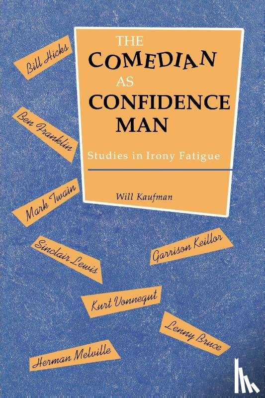 Kaufman, Will - The Comedian as Confidence Man