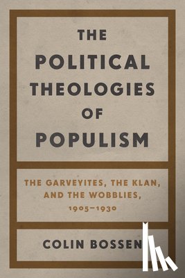 Bossen, Colin - The Political Theologies of Populism