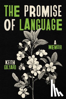 Gilyard, Keith - The Promise of Language: A Memoir