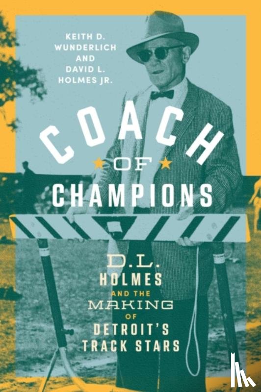 Wunderlich, Keith D., Jr., David L. Holmes - Coach of Champions