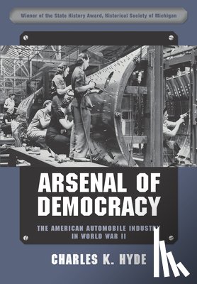 Hyde, Charles K. - Arsenal of Democracy