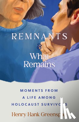 Greenspan, Henry Hank - REMNANTS and What Remains