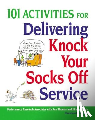 Thomas, Ann, Applegate, Jill - 101 Activities for Delivering Knock Your Socks Off Service