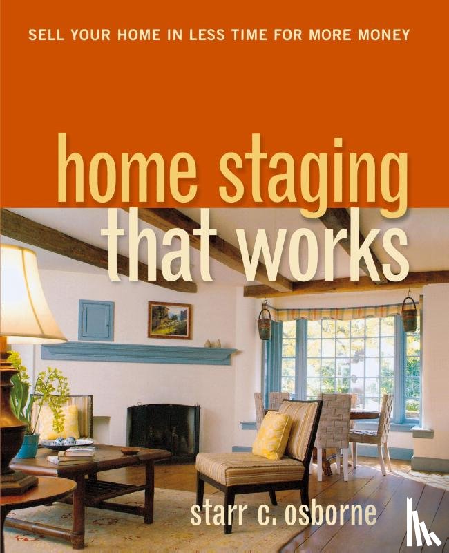 Osborne, Starr C. - Home Staging That Works