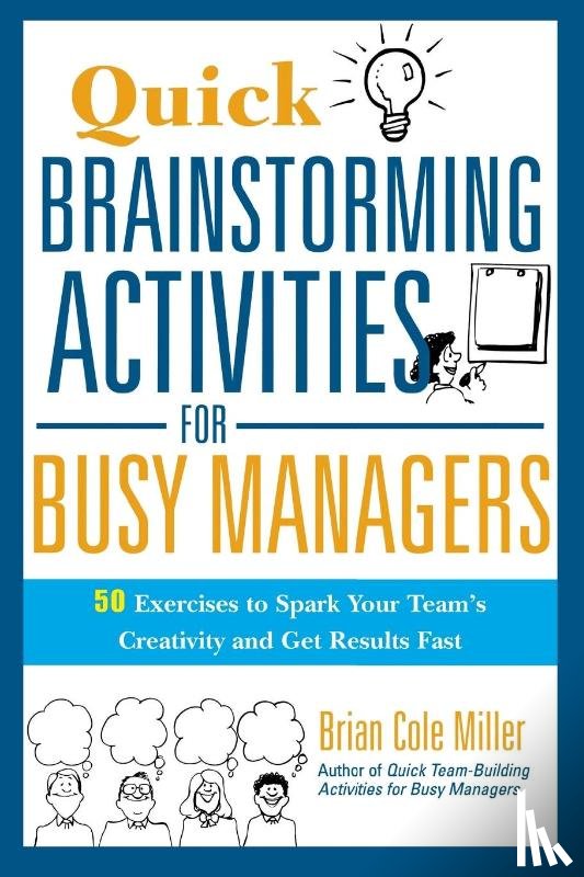 Miller, Brian - Quick Brainstorming Activities for Busy Managers
