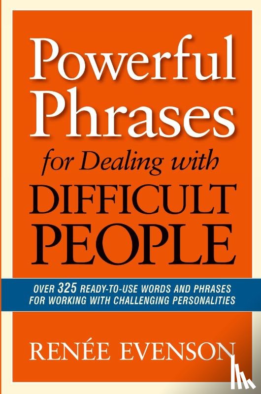 Evenson, Renee - Powerful Phrases for Dealing with Difficult People