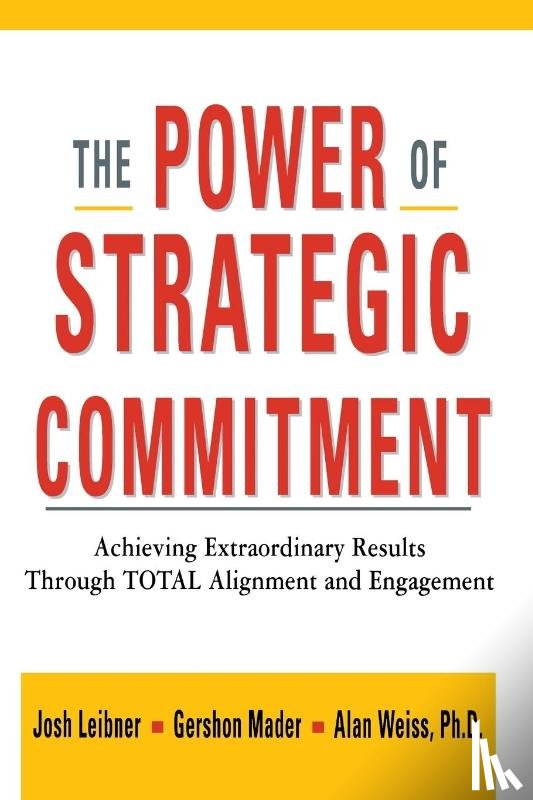 LEIBNER, Josh, MADER, Gershon, Weiss, Alan - The Power of Strategic Commitment