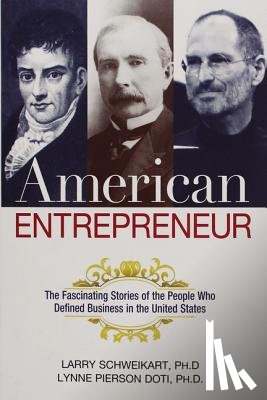 Schweikart, Larry, Doti, Lynne - American Entrepreneur