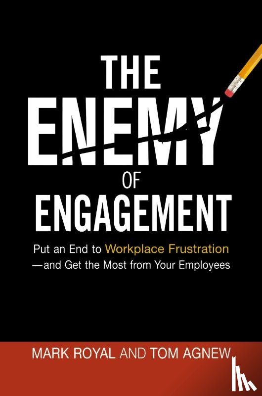 Royal, Mark, Agnew, Tom - The Enemy of Engagement