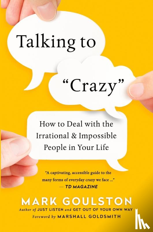 Mark, M.D. Goulston - Talking To 'Crazy'