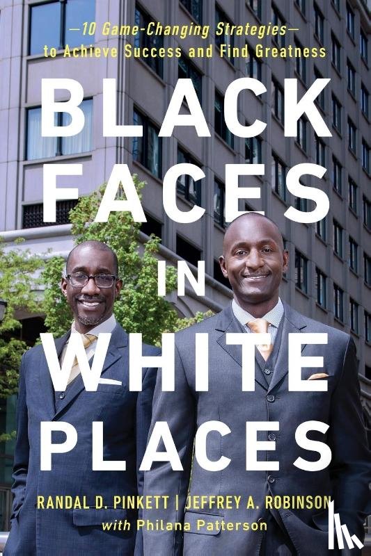 Pinkett, Randal D., Robinson, Jeffrey A., Patterson, Philana - Black Faces in White Places