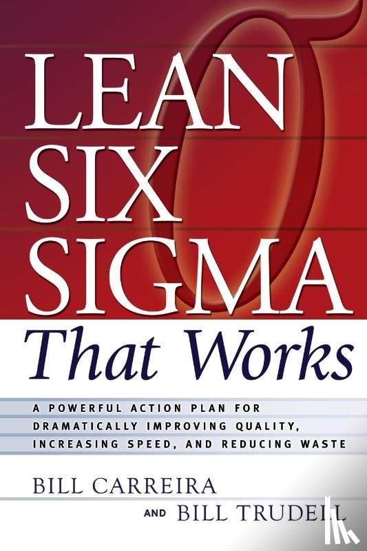 Carreira, Bill, Trudell, Bill - Lean Six Sigma That Works