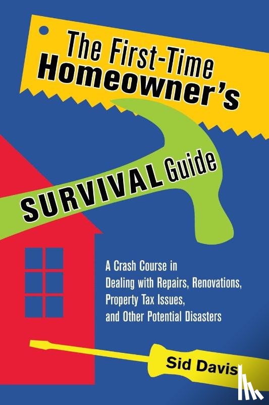 Davis, Sid - The First-Time Homeowner's Survival Guide