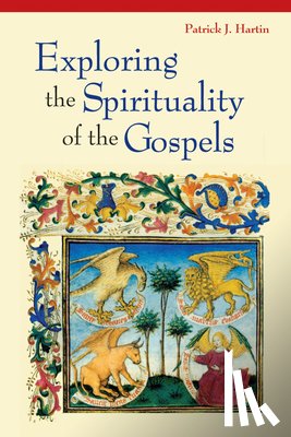 Hartin, Patrick J. - Exploring the Spirituality of the Gospels
