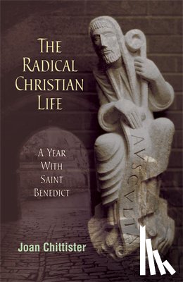 Chittister, Joan - The Radical Christian Life