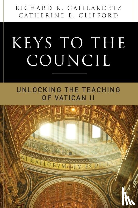 Gaillardetz, Richard R., Clifford, Catherine - Keys to the Council