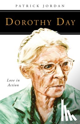 Jordan, Patrick - Dorothy Day