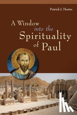 Hartin, Patrick J. - A Window into the Spirituality of Paul