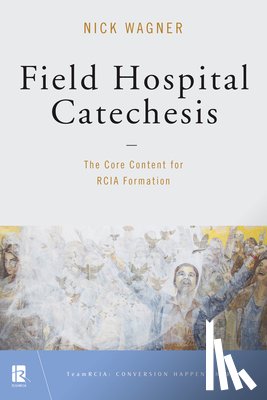 Wagner, Nick - Field Hospital Catechesis
