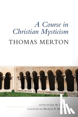 Merton, Thomas - A Course in Christian Mysticism