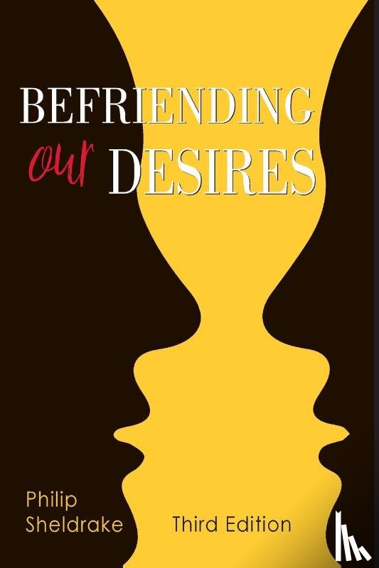 Sheldrake, Philip - Befriending Our Desires