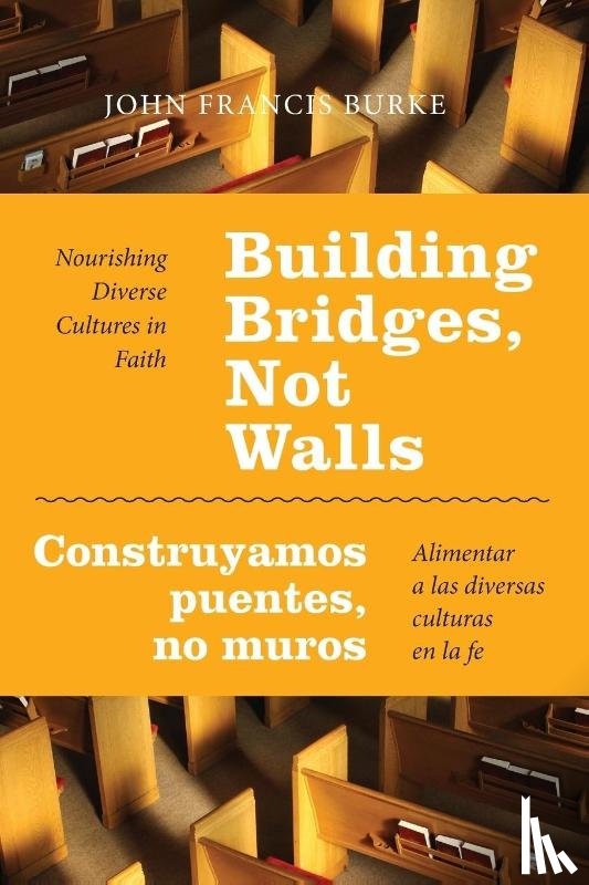 Burke, John Francis - Building Bridges, Not Walls - Construyamos puentes, no muros