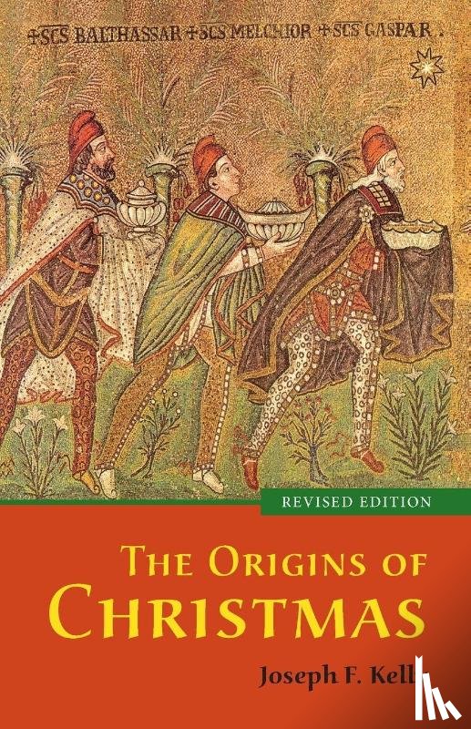 Kelly, Joseph F. - The Origins of Christmas