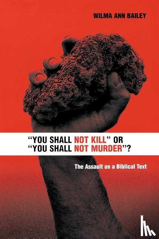 Bailey, Wilma Ann - "You Shall Not Kill" or "You Shall Not Murder"?"