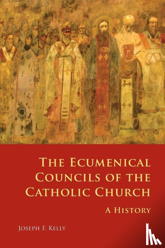 Kelly, Joseph F. - The Ecumenical Councils of the Catholic Church