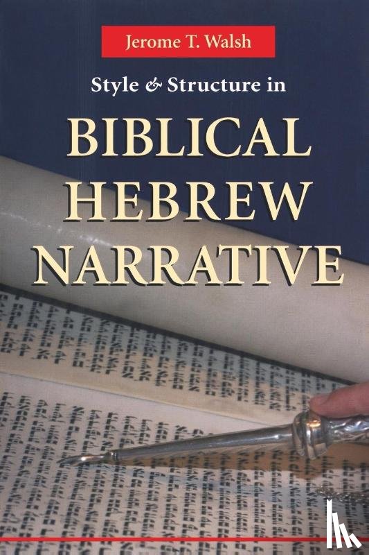 Walsh, Jerome T. - Style And Structure In Biblical Hebrew Narrative