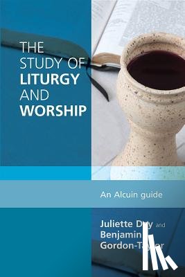 Gordon-Taylor, Benjamin - Study of Liturgy and Worship: An Alcuin Guide