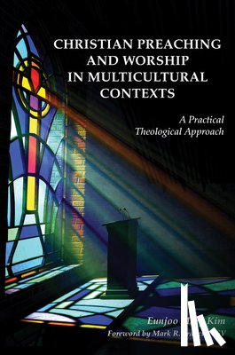 Kim, Eunjoo Mary - Christian Preaching and Worship in Multicultural Contexts