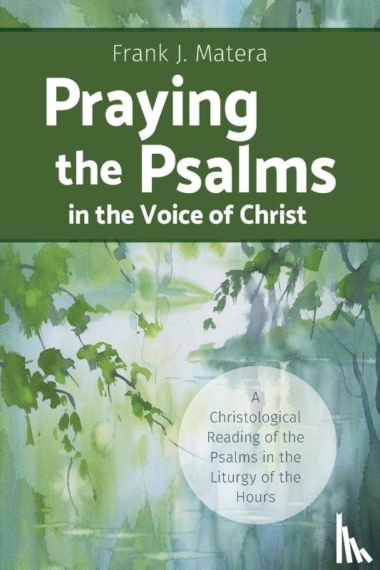 Matera, Frank J - Praying the Psalms in the Voice of Christ