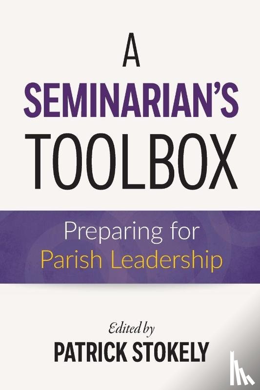 Stokely, Patrick - A Seminarian's Toolbox