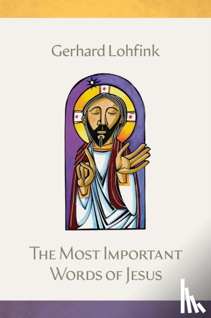 Lohfink, Gerhard - The Most Important Words of Jesus